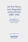 Auf dem Weg zu einer Biographie Gerhard Kittels (1888-1948) - Book