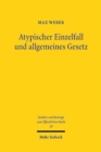 Atypischer Einzelfall und allgemeines Gesetz : Die Berucksichtigung atypischer Sachverhalte im Zusammenspiel von Rechtsetzung und gebundener Rechtsanwendung - Book