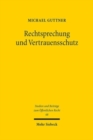 Rechtsprechung und Vertrauensschutz : Verfassungsrechtliche Anforderungen an die Verlasslichkeitsgewahr durch Rechtsprechung - Book