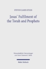 Jesus' Fulfilment of the Torah and Prophets : Inherited Strategies and Torah Interpretation in Matthew's Gospel - Book