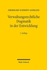 Verwaltungsrechtliche Dogmatik in der Entwicklung : Eine Zwischenbilanz zu Bestand, Reform und kunftigen Aufgaben - Book