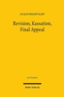 Revision, Kassation, Final Appeal : Letztinstanzliche Zivilverfahren zwischen Individualrechtsschutz und Rechtsfortbildung - Book