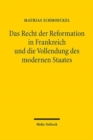 Das Recht der Reformation in Frankreich und die Vollendung des modernen Staates - Book