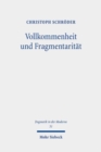 Vollkommenheit und Fragmentaritat : Evangelische Vollkommenheitsdiskurse im Horizont spatmoderner Selbstoptimierungsimperative - Book