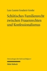 Schiitisches Familienrecht zwischen Frauenrechten und Konfessionalismus : vergleichung mit Fokus auf Irak, Bahrain und Afghanistan (2000-2021) - Book