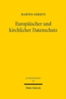 Europaischer und kirchlicher Datenschutz : Zum Einfluss des Unionsrechts auf das evangelische Kirchenrecht am Beispiel der Datenschutzgrundverordnung - Book