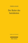 Der Retter des Suizidenten : Anspruche zwischen Geschaftsfuhrung ohne Auftrag, Delikt und gesetzlicher Unfallversicherung - Book