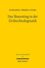 Das Sharenting in der Zivilrechtsdogmatik : Zu den Grenzen elterlicher Dispositionsbefugnis uber das Personlichkeitsrecht des Kindes - Book