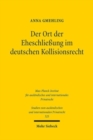 Der Ort der Eheschließung im deutschen Kollisionsrecht : Zugleich ein Beitrag zur Reform des Eheschließungskollisionsrechts - Book