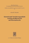 Internationale Versicherungsaufsicht : Anwendungsbereich des Aufsichtsrechts und Einwirkungen des zwingenden offentlichen und privaten Versicherungsrechts auf grenzuberschreitende Versicherungsvertrag - Book