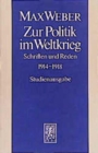 Max Weber-Studienausgabe : Band I/15: Zur Politik im Weltkrieg - Book