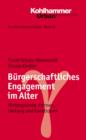Burgerschaftliches Engagement im Alter : Hintergrunde, Formen, Umfang und Funktionen - eBook