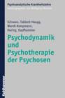 Psychodynamik und Psychotherapie der Psychosen - eBook