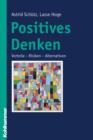 Positives Denken : Vorteile - Risiken - Alternativen - eBook