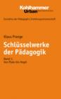 Schlusselwerke der Padagogik : Band 1: Von Plato bis Hegel - eBook
