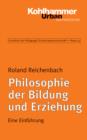 Philosophie der Bildung und Erziehung : Eine Einfuhrung - eBook