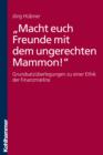 "Macht euch Freunde mit dem ungerechten Mammon!" : Grundsatzuberlegungen zu einer Ethik der Finanzmarkte - eBook