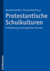 Protestantische Schulkulturen : Profilbildung an evangelischen Schulen - eBook