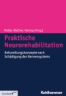 Praktische Neurorehabilitation : Behandlungskonzepte nach Schadigung des Nervensystems - eBook