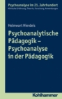 Psychoanalytische Padagogik - Psychoanalyse in der Padagogik - eBook