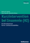 Kurzintervention bei Insomnie (KI) : Eine Anleitung zur Behandlung von Ein- und Durchschlafstorungen - eBook