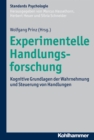 Experimentelle Handlungsforschung : Kognitive Grundlagen der Wahrnehmung und Steuerung von Handlungen - eBook