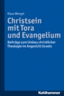 Christsein mit Tora und Evangelium : Beitrage zum Umbau christlicher Theologie im Angesicht Israels - eBook