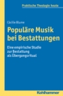 Populare Musik bei Bestattungen : Eine empirische Studie zur Bestattung als Ubergangsritual - eBook