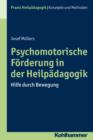 Psychomotorische Forderung in der Heilpadagogik : Hilfe durch Bewegung - eBook