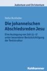 Die johanneischen Abschiedsreden Jesu : Eine Auslegung von Joh 13-17 unter besonderer Berucksichtigung der Textstruktur - eBook