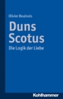 Duns Scotus : Die Logik der Liebe - eBook