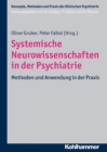 Systemische Neurowissenschaften in der Psychiatrie : Methoden und Anwendung in der Praxis - eBook