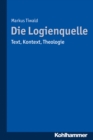 Die Logienquelle : Text, Kontext, Theologie - eBook