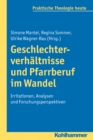 Geschlechterverhaltnisse und Pfarrberuf im Wandel : Irritationen, Analysen und Forschungsperspektiven - eBook