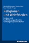 Religionen und Weltfrieden : Friedens- und Konfliktlosungspotenziale von Religionsgemeinschaften - eBook