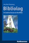 Bibliolog : A Creative Access to the Bible - eBook