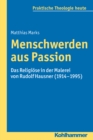 Menschwerden aus Passion : Das Religiose in der Malerei von Rudolf Hausner (1914-1995) - eBook