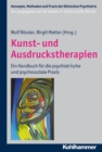 Kunst- und Ausdruckstherapien : Ein Handbuch fur die psychiatrische und psychosoziale Praxis - eBook