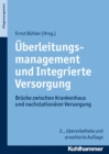 Uberleitungsmanagement und Integrierte Versorgung : Brucke zwischen Krankenhaus und nachstationarer Versorgung - eBook