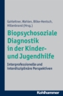 Biopsychosoziale Diagnostik in der Kinder- und Jugendhilfe : Interprofessionelle und interdisziplinare Perspektiven - eBook