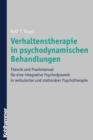 Verhaltenstherapie in psychodynamischen Behandlungen : Theorie und Praxismanual fur eine integrative Psychodynamik in ambulanter und stationarer Psychotherapie - eBook