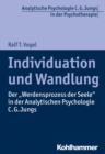 Individuation und Wandlung : Der "Werdensprozess der Seele" in der Analytischen Psychologie C. G. Jungs - eBook