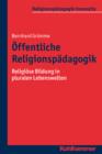 Offentliche Religionspadagogik : Religiose Bildung in pluralen Lebenswelten - eBook