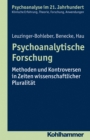 Psychoanalytische Forschung : Methoden und Kontroversen in Zeiten wissenschaftlicher Pluralitat - eBook