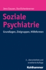 Soziale Psychiatrie : Grundlagen, Zielgruppen, Hilfeformen - eBook