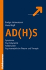 AD(H)S : Symptome - Psychodynamik - Fallbeispiele - psychoanalytische Theorie und Therapie - eBook