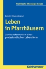 Leben in Pfarrhausern : Zur Transformation einer protestantischen Lebensform - eBook