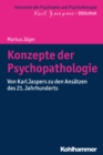 Konzepte der Psychopathologie : Von Karl Jaspers zu den Ansatzen des 21. Jahrhunderts - eBook
