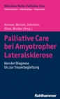 Palliative Care bei Amyotropher Lateralsklerose : Von der Diagnose bis zur Trauerbegleitung - eBook