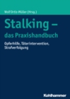 Stalking - das Praxishandbuch : Opferhilfe, Taterintervention, Strafverfolgung - eBook